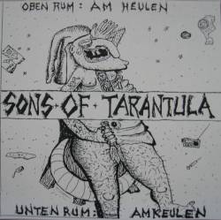 Sons Of Tarantula : Obenrum: Am Heulen - Untenrum: Am Keulen